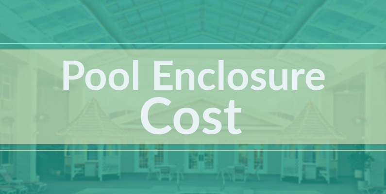 Cost Analysis of Pool Enclosures