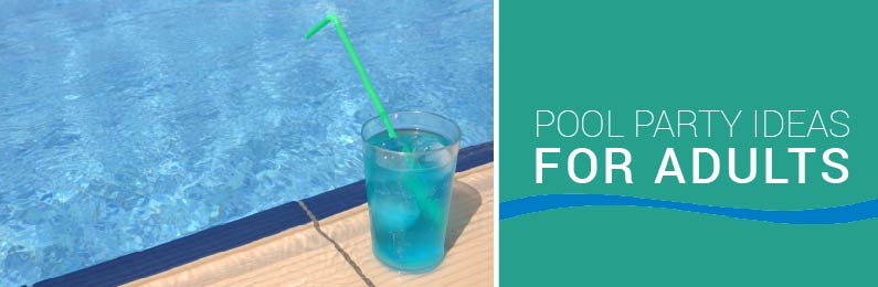 Pool Party Ideas For Adults
